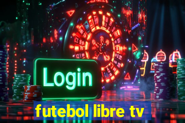 futebol libre tv